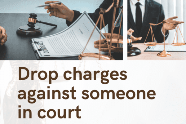 Can I drop charges against someone?