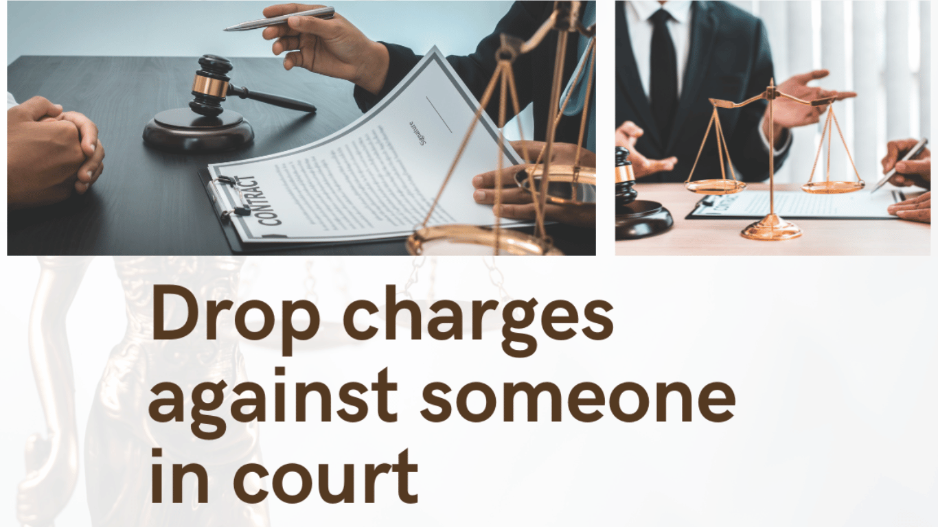 Can I drop charges against someone?